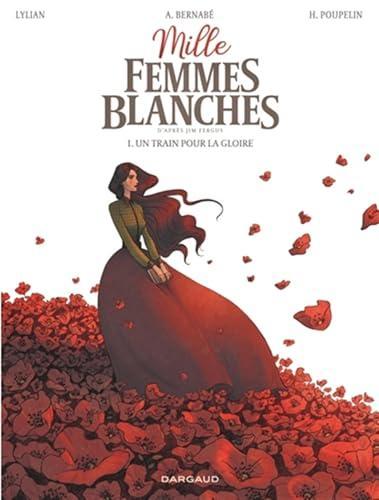 Lylian: Mille femmes blanches - Tome 1 - Un train pour la gloire (French language, 2024)