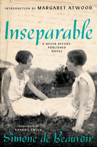 Simone de Beauvoir, Margaret Atwood, Simone de Beauvoir, Sandra Smith: Inseparable (Hardcover, 2021, Ecco)