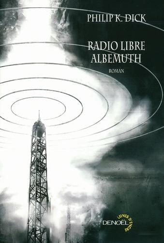 Philip K. Dick: Radio libre Albemuth (français language, 2007, Denoël)