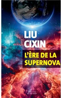 Liu Cixin: L'ère de la supernova (Français language, Actes Sud)