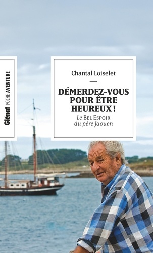 Chantal Loiselet: Démerdez-vous pour être heureux ! (Paperback, français language, 2024, Glénat)