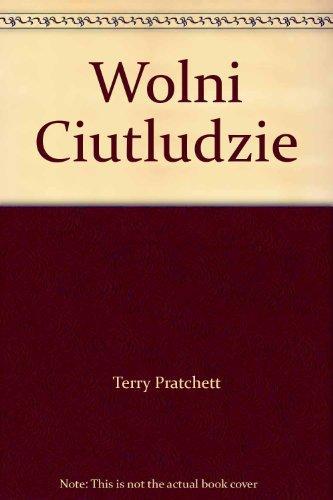 Pu lai qi (Pratchett, Terry): Wolni Ciutludzie (Polish language, 2005, Prószyński i S-ka)