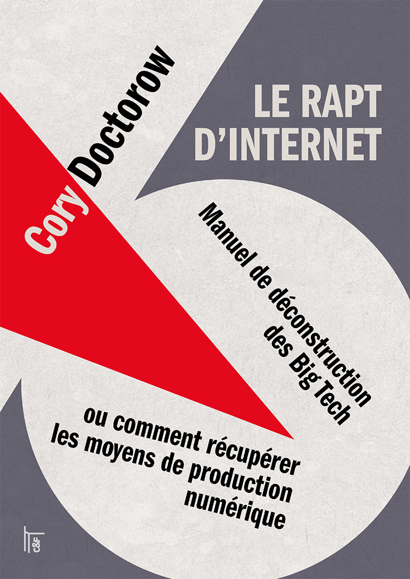 Cory Doctorow: Le rapt d'Internet (Paperback, 2023, C&F éditions)