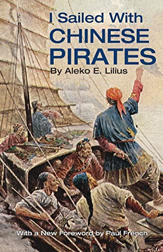 Aleko E. Lilius: I sailed with Chinese pirates (1991, Oxford University Press)