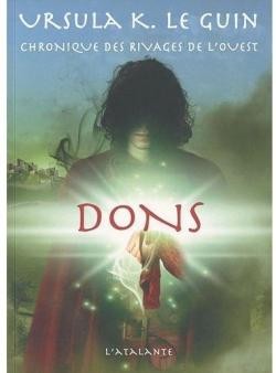 Ursula K. Le Guin, Mikael Cabon: DONS CHRONIQUE DES RIVAGES DE L OUEST 1 (Paperback, French language, ATALANTE)