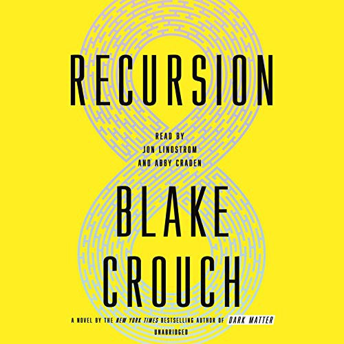 Blake Crouch, Jon Lindstrom, Abby Craden: Recursion (2019, Random House Audio)