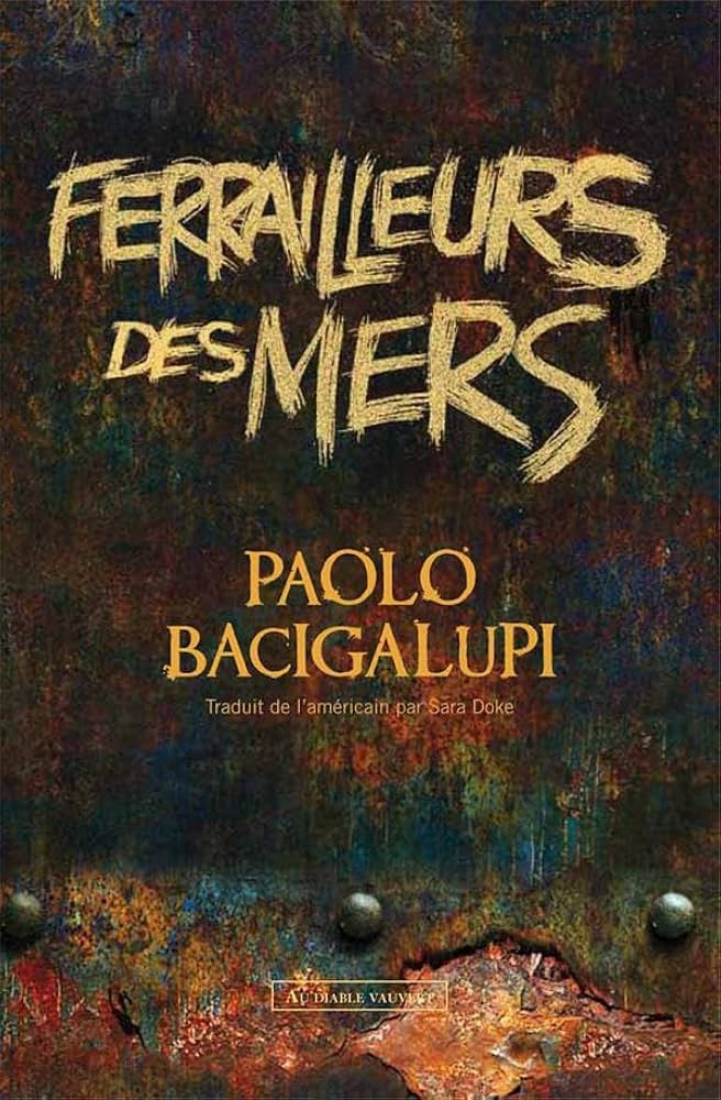 Paolo Bacigalupi: Ferrailleurs des mers (French language)