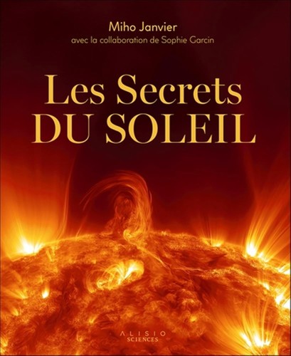 Miho Janvier: Le Secrets du Soleil (Paperback, French language, 2023, Alisio Sciences)