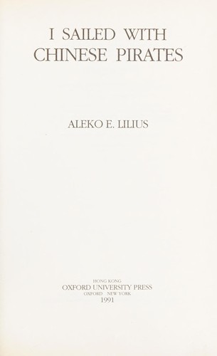 Aleko E. Lilius: I sailed with Chinese pirates (1991, Oxford University Press)