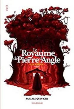 Pascale Quiviger: Le Royaume de Pierre d'Angle tome 3 (Paperback, français language, 2020, Editions du Rouergue)