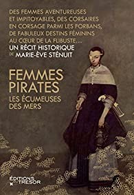 Marie-Eve Sténuit: Femmes pirates: Les écumeuses des mers (2015, Editions du Trésor)