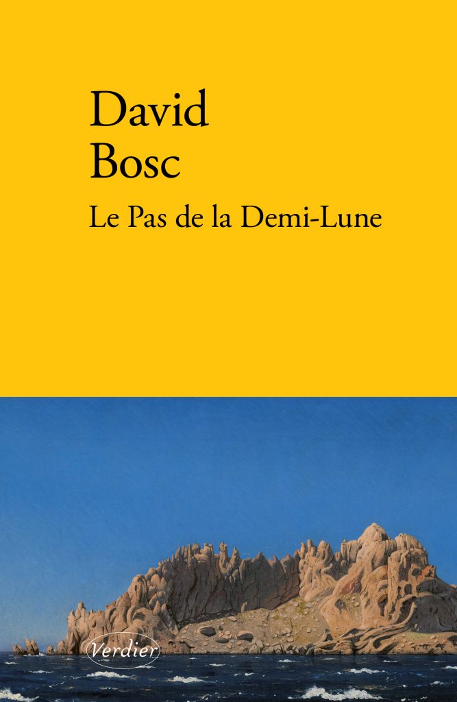 David Bosc: Le pas de la demi-lune (français language, Verdier)